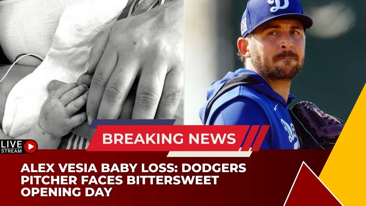 Alex Vesia Baby Loss: Dodgers Pitcher Faces Bittersweet Opening Day