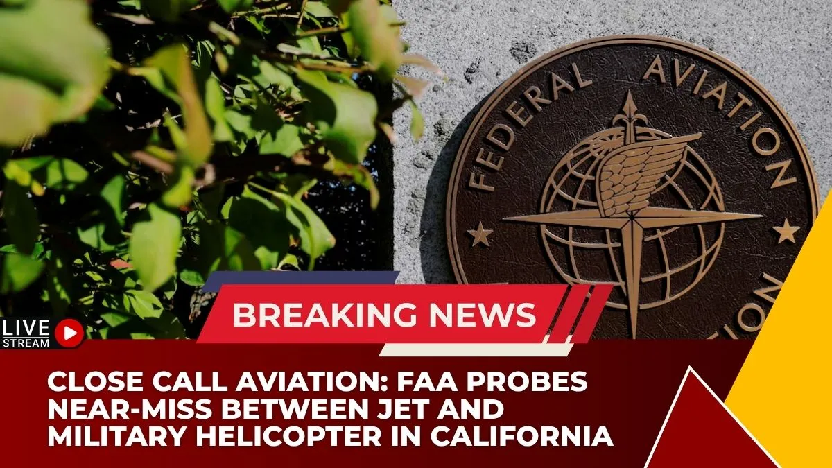 Close Call Aviation: FAA Probes Near-Miss Between Jet and Military Helicopter in California