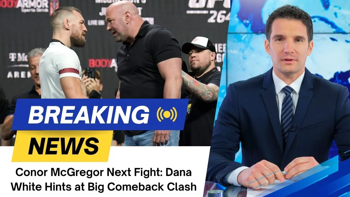 Conor McGregor Next Fight: Dana White Hints at Big Comeback Clash