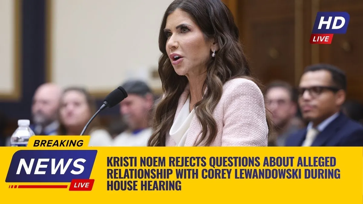 Kristi Noem Rejects Questions About Alleged Relationship With Corey Lewandowski During House Hearing