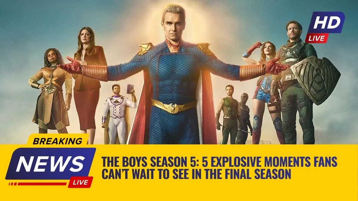 The Boys Season 5: 5 Explosive Moments Fans Can’t Wait to See in the Final Season